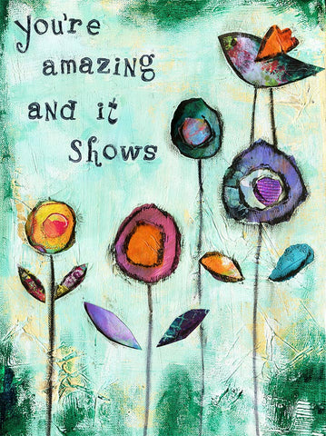 You're Amazing and it Shows