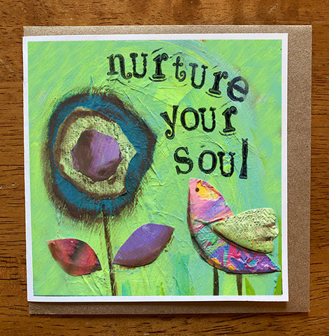 Nurture Your Soul..... 5 x 5 greeting card