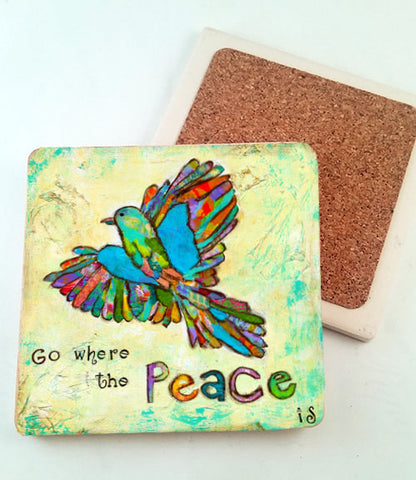 Go Where the Peace Is.. absorbant stone coaster