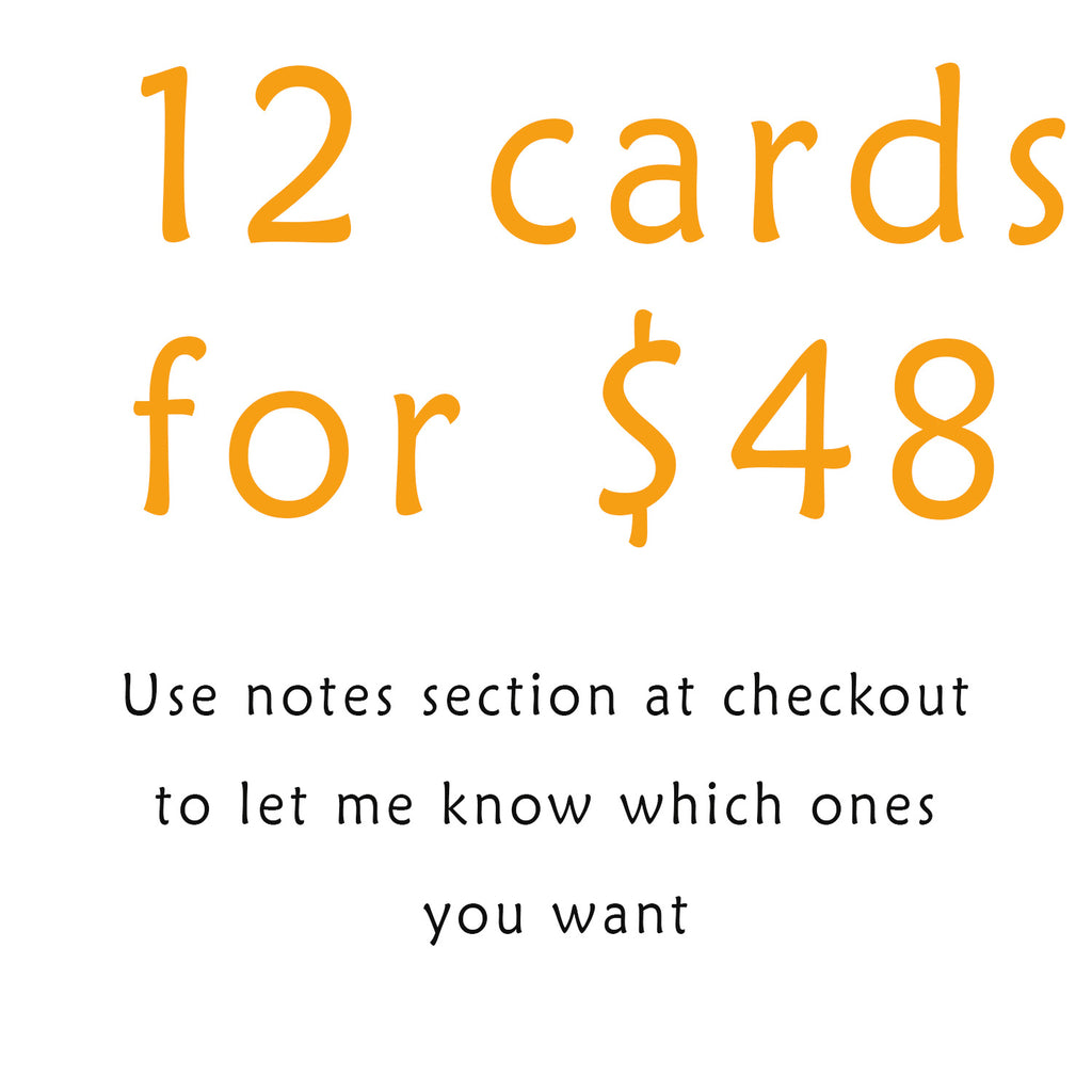 12 cards for $48  MIx and Match
