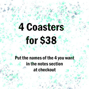 4 Coasters for $38
