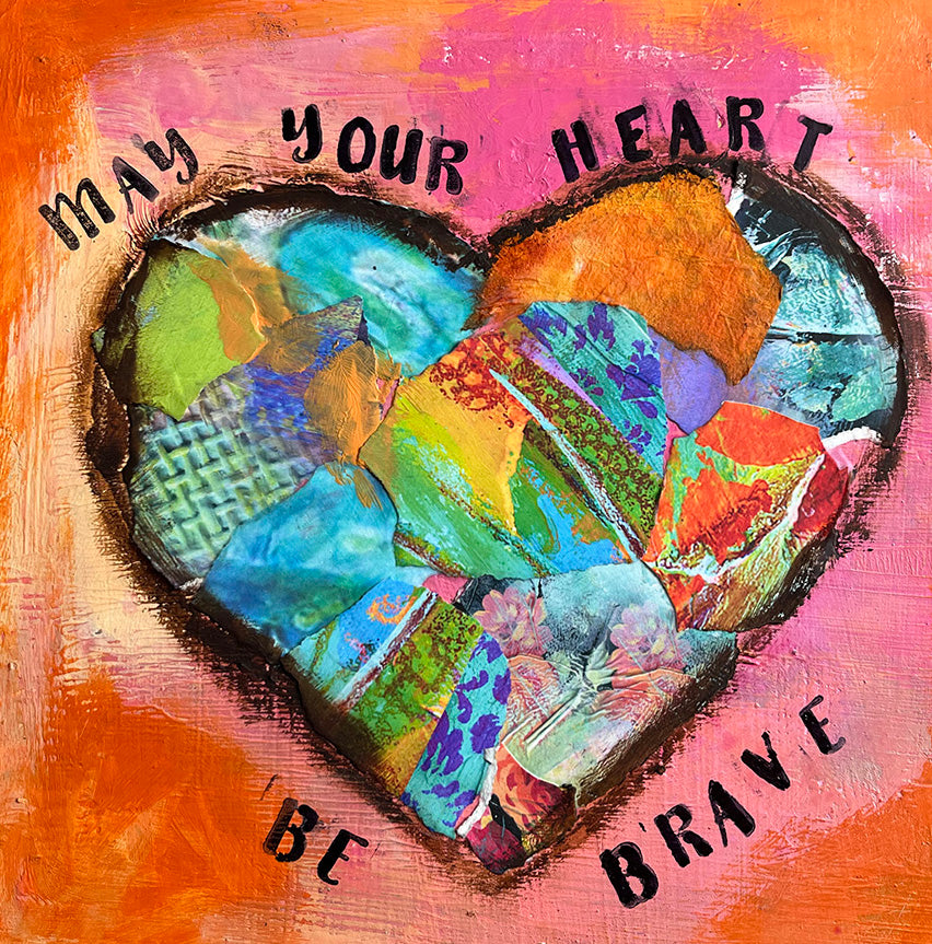 May Your Heart Be Brave