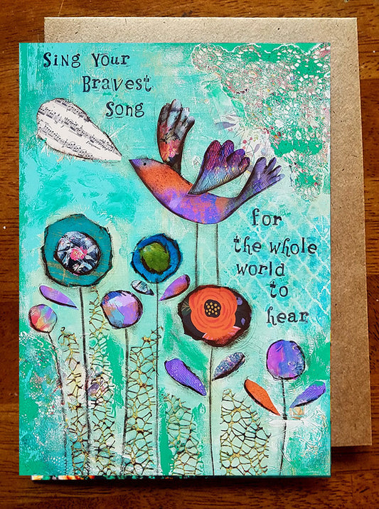 Sing Your Bravest Song.... Greeting Card