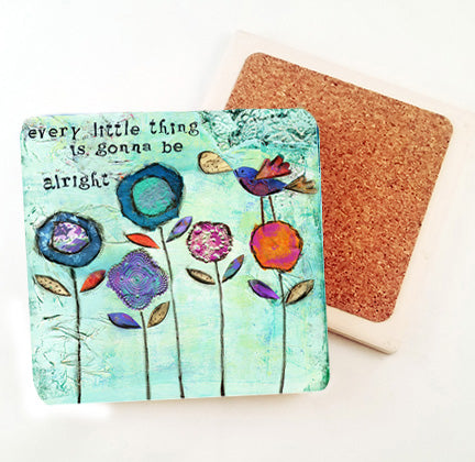 Every Little Thing is Gonna be Alright....Absorbent Stone Coaster