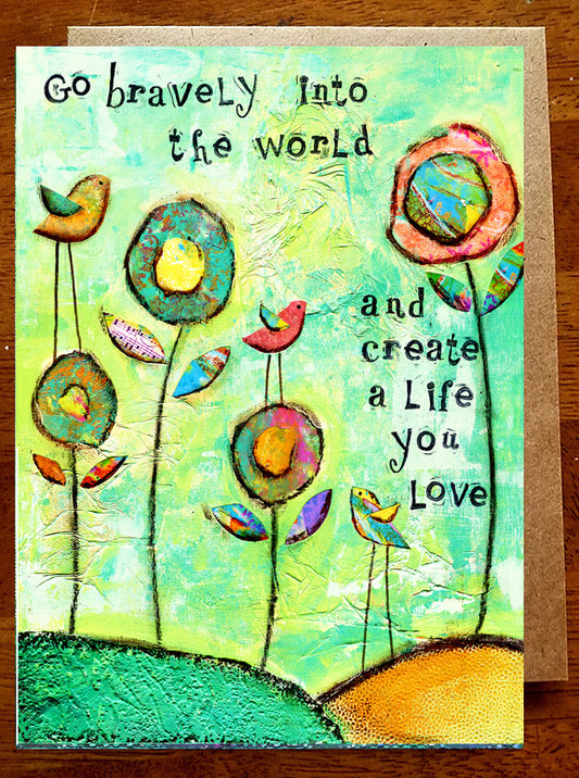 Go Bravely into the World.... 5 x 7 Greeting Card