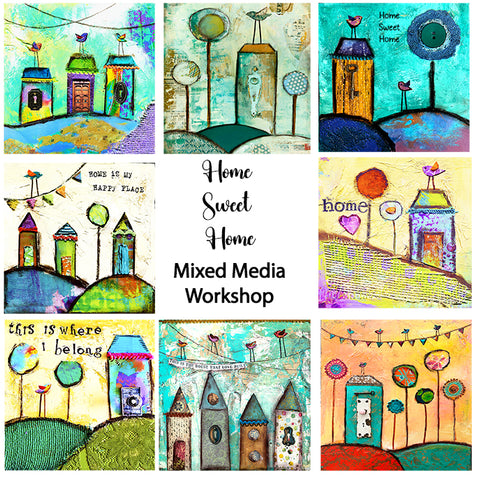 Home Sweet Home Mixed Media  Workshop, Saturday March 28th 10 am