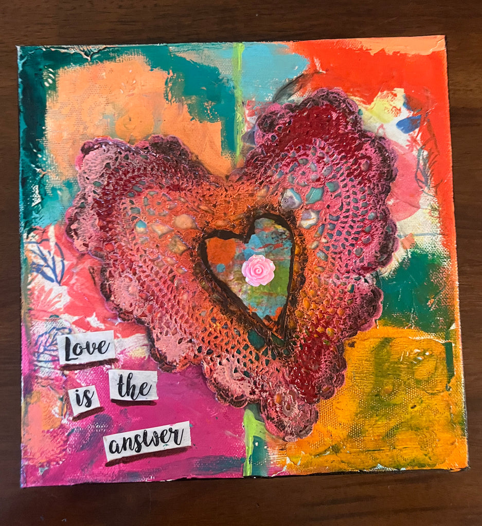 Love is the Answer.....Mini Original Painting and collage   10" x 10"