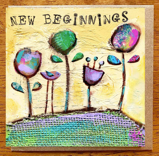 New Beginnings..... 5 x 5 greeting card