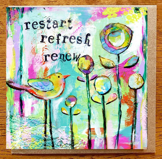 Restart, Refresh, Renew..... 5 x 5 greeting card