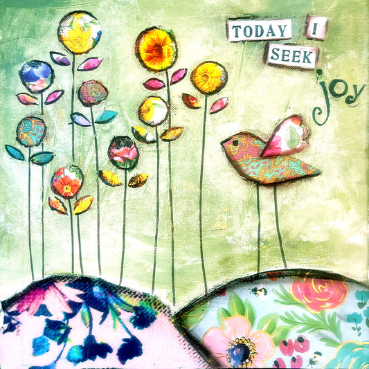 Today I seek Joy