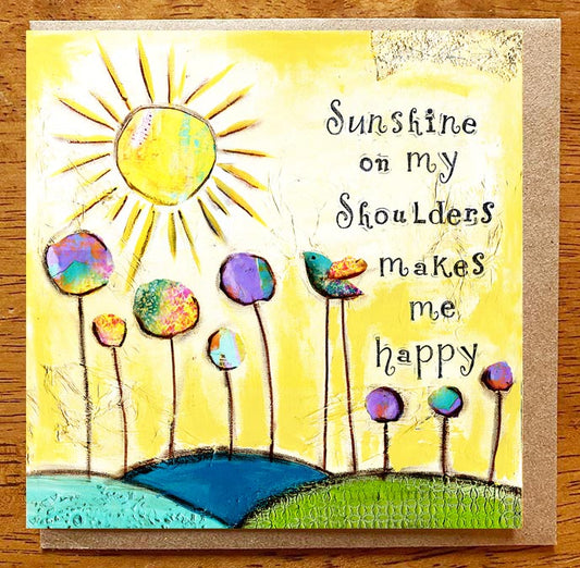 Sunshine on my Shoulders....5 x 5 Greeting Card