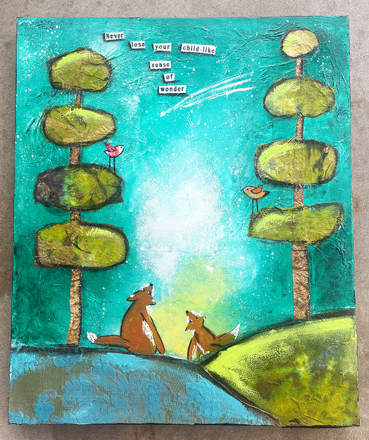 "Never Loose Your Child like Sense of Wonder"  20" x 24"   Original Painting