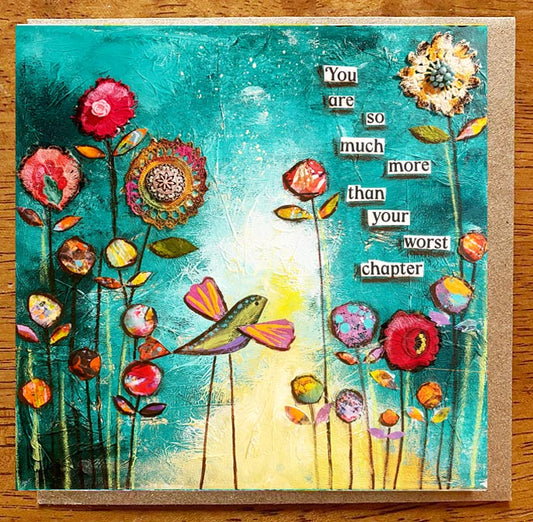 You Are So Much More Than Your Worst Chapter... 5 x 5 greeting card