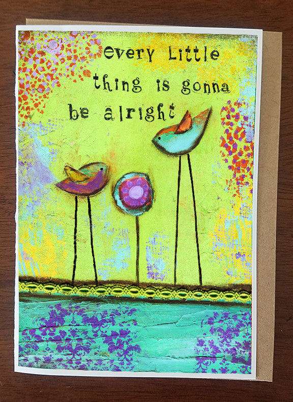 Every Little Things Gonna Be Alright.... Greeting Card