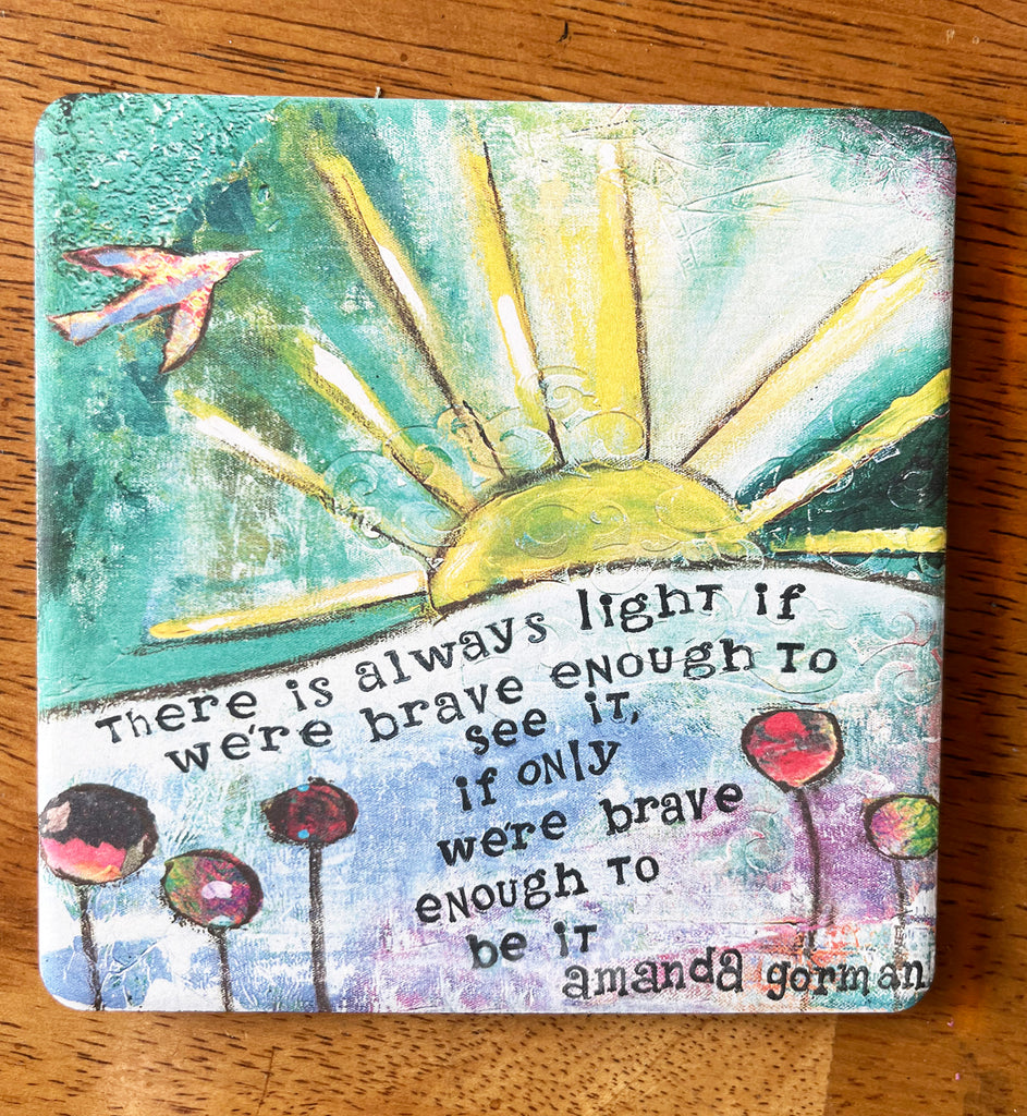 Be the Light..Amanda Gorman Quote.. absorbant stone coaster