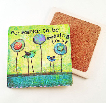 Remember to Be Amazing.. absorbant stone coaster