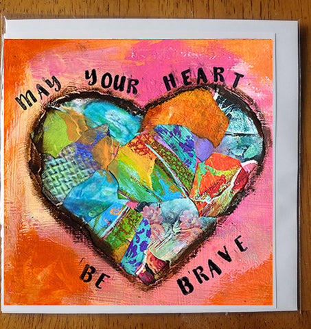 Be Brave....Greeting Card