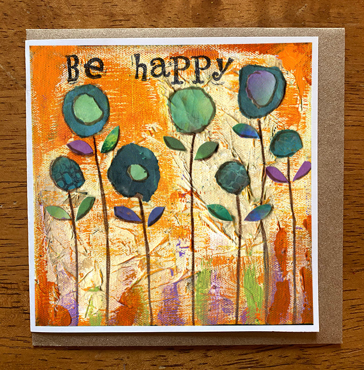Be Happy.. 5 x 5 greeting card