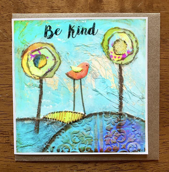 Be Kind...... 5 x 5 greeting card