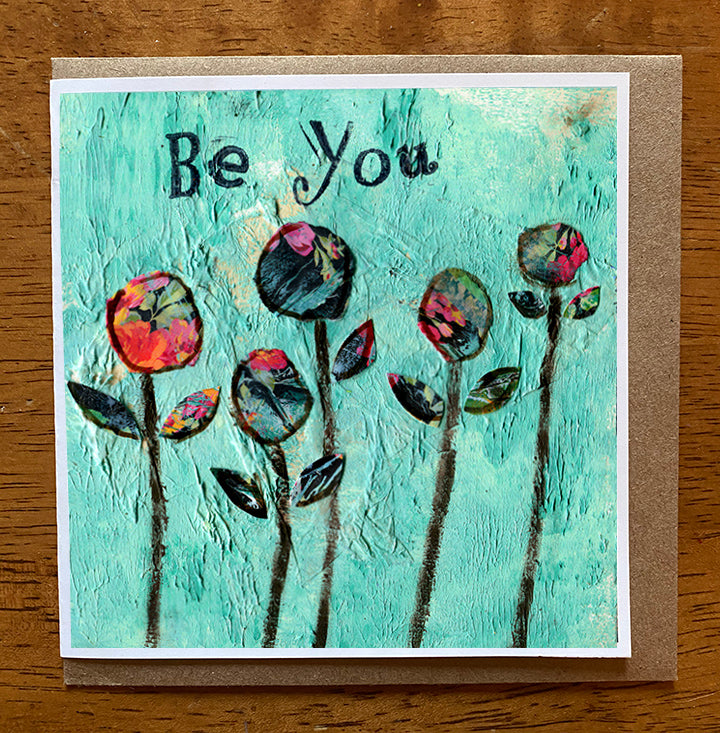 Be You. 5 x 5 greeting card