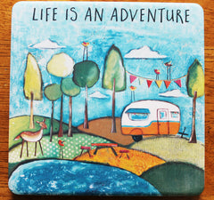 Life is an adventure... absorbant stone coaster