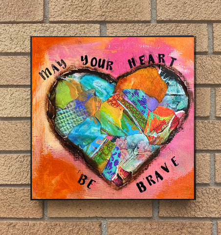Be Brave.............. Wood Mounted Reproduction