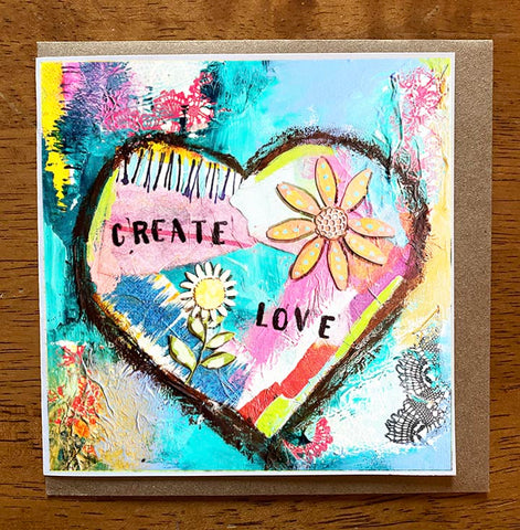 Create Love..... 5 x 5 greeting card