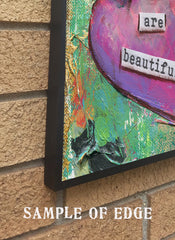 You Are Beautiful....Wood Mounted Reproduction