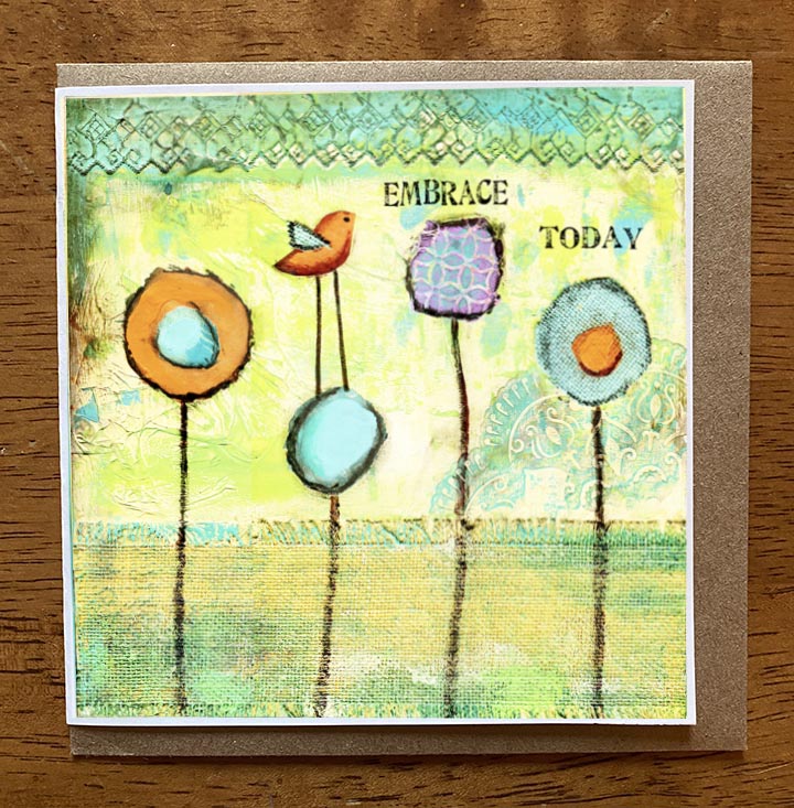 Embrace Today...... 5 x 5 greeting card