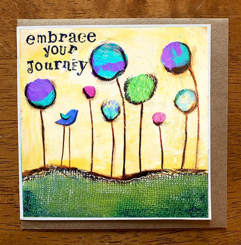Embrace Your Journey...... 5 x 5 greeting card