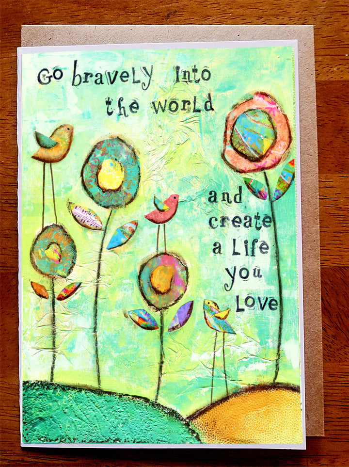 Go Bravely into the World.... 5 x 7 Greeting Card