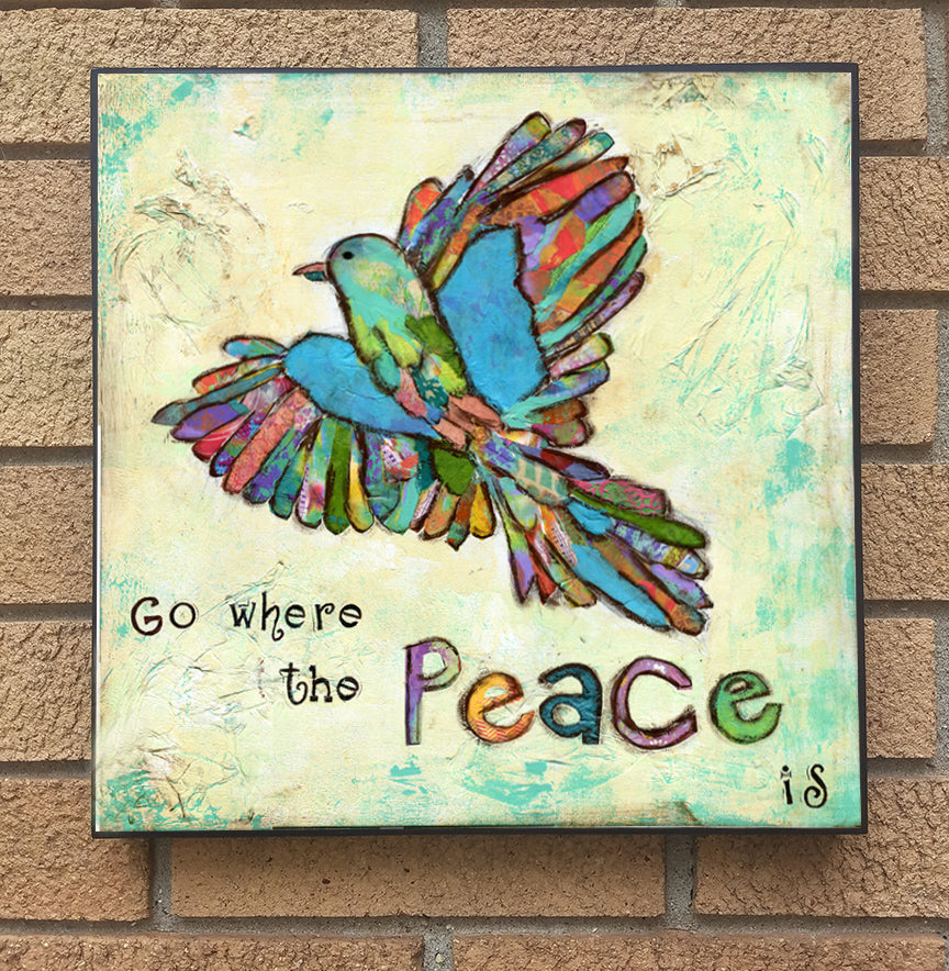 Go Where the Peace Is... wood block print