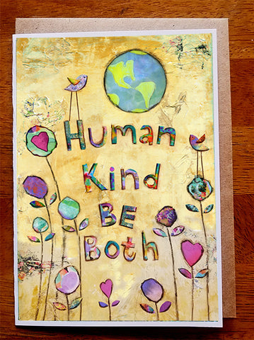 Human Kind Be Both.. 5 x 7 greeting card
