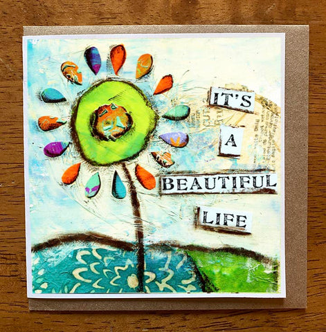 It's a Beautiful Life...... 5 x 5 greeting card