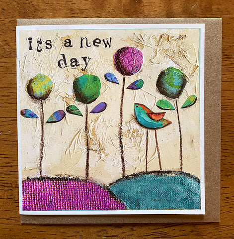 It's a New Day...... 5 x 5 greeting card
