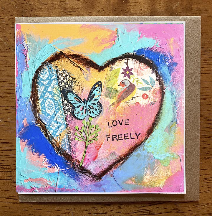Love Freely...... 5 x 5 greeting card