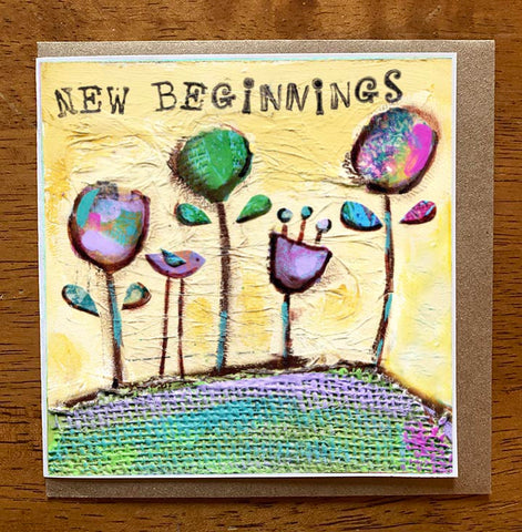 New Beginnings..... 5 x 5 greeting card