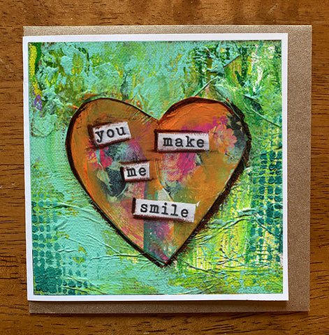 You Make Me Smile...... 5 x 5 greeting card