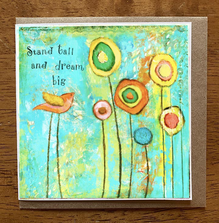 Stand Tall and Dream Big..... 5 x 5 greeting card