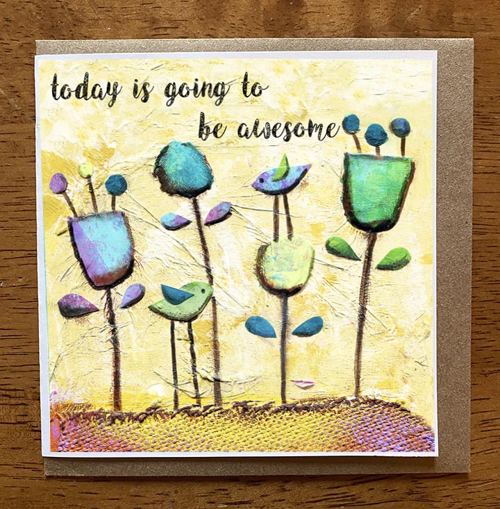 Today is going to be awesome. 5 x 5 greeting card