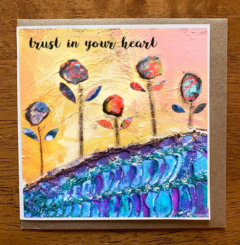 Trust in Your heart. 5 x 5 greeting card