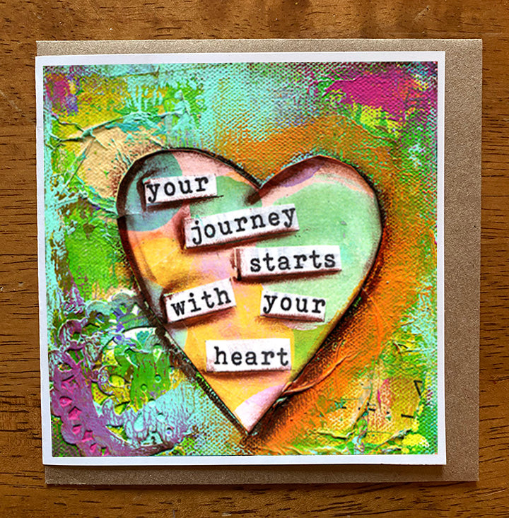 Your Journey Starts With Your Heart... 5 x 5 greeting card
